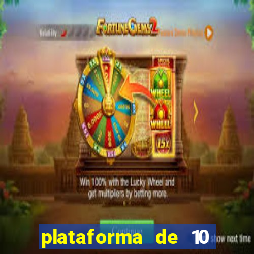 plataforma de 10 reais tigre